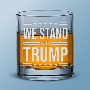 We Stand With Trump - US Election Whiskey Glass - Gift For Trump Supporters