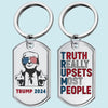 Trump 2024, Truth Really Upsets Most People - US Election Keychain - Gift For Trump Supporters