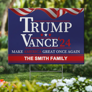 Trump Vance 24, Make America Great Once Again - US Elections Yard Sign, Decoration Gift For Trump Supporters