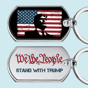 We The People, Stand With Trump - US Election Keychain - Gift For Trump Supporters