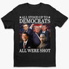 Got Shot But Still Stand To Fight - US Election Unisex T-shirt, Premium T-shirt, Hoodie