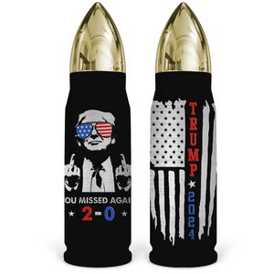 You Missed Again 2-0 - US Election, Donald Trump Bullet Tumbler