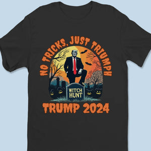 No Tricks, Just Triumph, Trump 2024 - Trump Election Unisex T-shirt, Hoodie, Sweatshirt