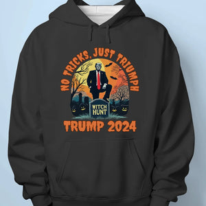 No Tricks, Just Triumph, Trump 2024 - Trump Election Unisex T-shirt, Hoodie, Sweatshirt