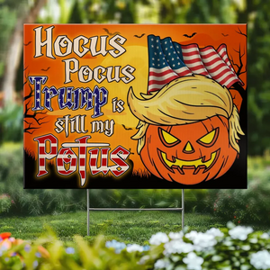 Hocus Pocus, Leadership You Can Trust - US Elections Yard Sign, Halloween Decoration Gift For Conservative Supporters