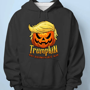 Trumpkin, Make Halloween Great Again - Trump Election Unisex T-shirt, Hoodie, Sweatshirt