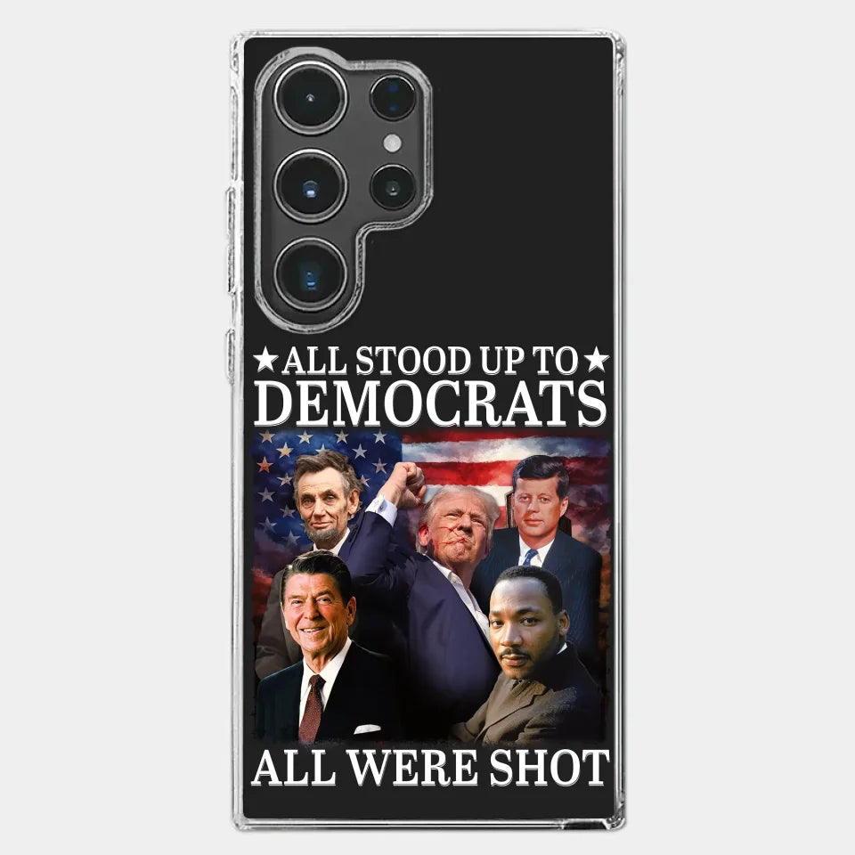 All Stood Up To Democrats Got Shot, But Trump Is Still Alive To Fight - US Election Clear Phone Case