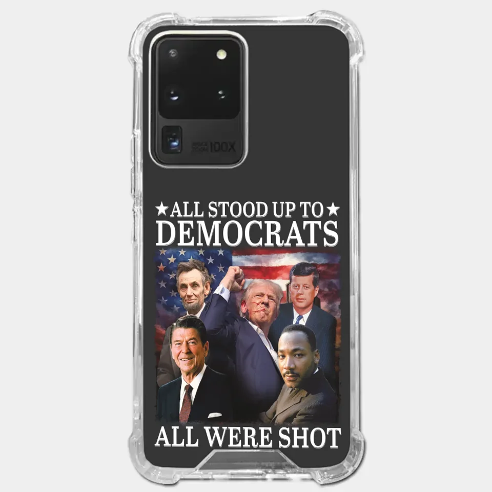 All Stood Up To Democrats Got Shot, But Trump Is Still Alive To Fight - US Election Clear Phone Case