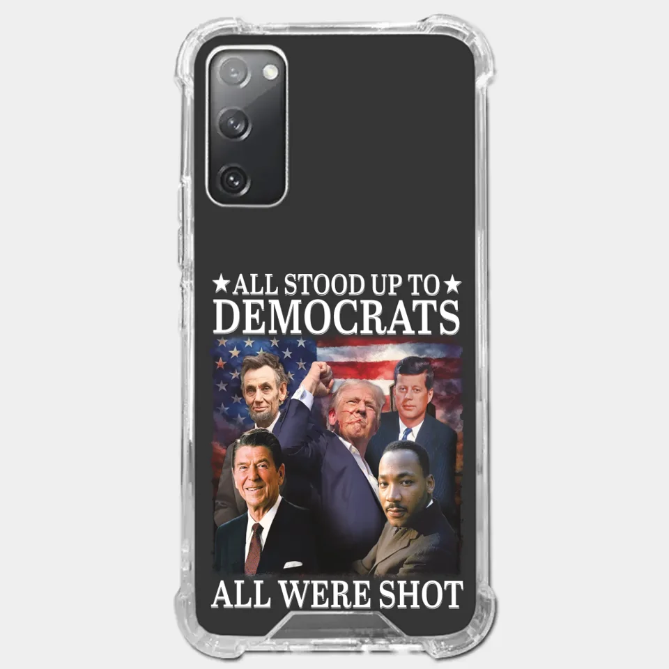 All Stood Up To Democrats Got Shot, But Trump Is Still Alive To Fight - US Election Clear Phone Case