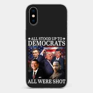 All Stood Up To Democrats Got Shot, But Trump Is Still Alive To Fight - US Election Clear Phone Case