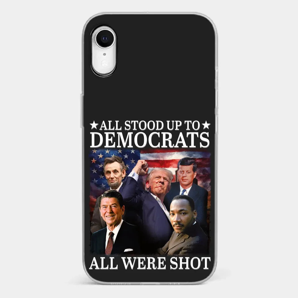 All Stood Up To Democrats Got Shot, But Trump Is Still Alive To Fight - US Election Clear Phone Case