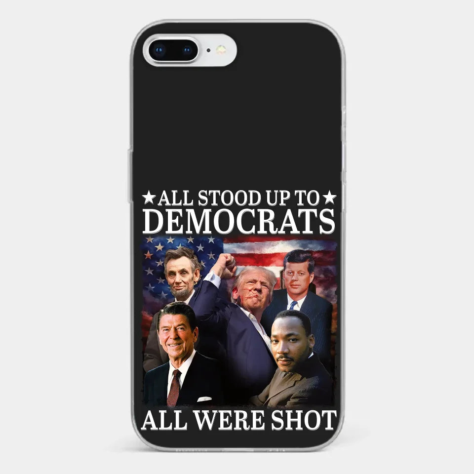 All Stood Up To Democrats Got Shot, But Trump Is Still Alive To Fight - US Election Clear Phone Case
