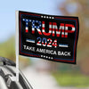 Trump 2024, Ready To Take America Back - Trump US Election Car Window Flag - Gift For Republican Supporters