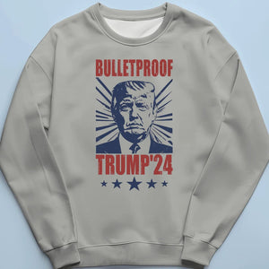 Trump Is Bulletproof - Trump Election Unisex T-shirt, Hoodie, Sweatshirt