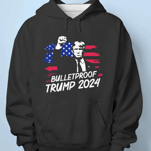 Trump 2024 Bulletproof - Trump Election Unisex T-shirt, Hoodie, Sweatshirt