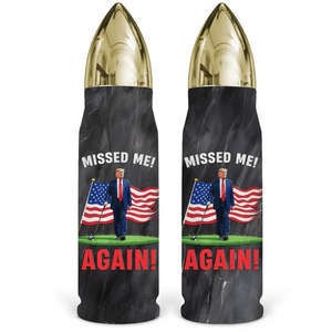 You Missed Again - US Election, Donald Trump Bullet Tumbler