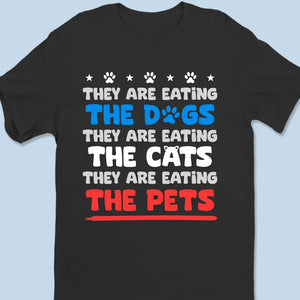 Save The Pets, They Are Eating The Pets - Trump Election Unisex T-shirt, Hoodie, Sweatshirt