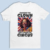You Only Change The Clown - US Election Unisex T-shirt, Hoodie, Sweatshirt