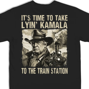 Take Lyin' Kamala To The Train Station - US Elections Back Printed Unisex T-shirt, Hoodie, Sweatshirt