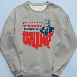 Shhh Listen! I'm Talking Now - US Election Unisex T-shirt, Hoodie, Sweatshirt