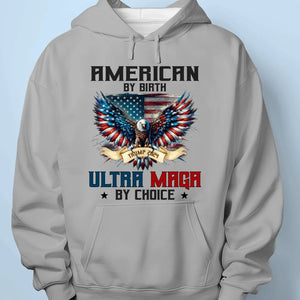 American By Birth - US Election Unisex T-shirt, Hoodie, Sweatshirt