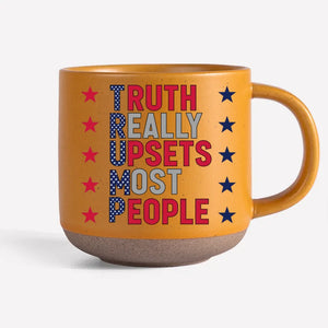 Truth Really Upsets Most People - US Election Printed Pottery Mug