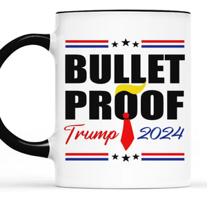 Bulletproof Of 2024 - US Elections Accent Mug