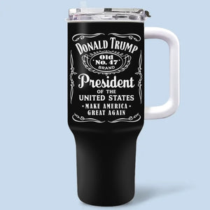 Old No.47 POTUS Brand - US Election 40 Oz Stainless Steel Tumbler With Handle