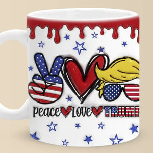 Love And Peace - US Elections 3D Inflated Effect Printed Mug - Gift For Conservative Supporters