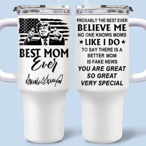 You Are So Great, Believe Me - US Election 40 Oz Stainless Steel Tumbler With Handle