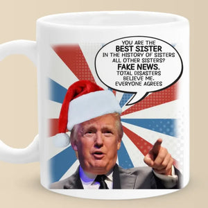 You Are The Best, Believe Me - US Election Mug - Gift For Conservative Supporters