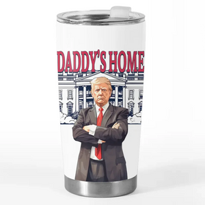 Daddy Is Back - US Election 20oz Tumbler