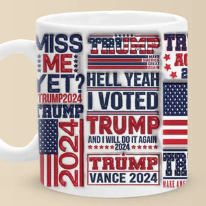 Hell Yeah, I Will Vote For The Real President - US Elections 3D Inflated Effect Printed Mug - Gift For Conservative Supporters