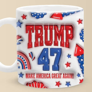 No.47 Is The Best - US Elections 3D Inflated Effect Printed Mug - Gift For Conservative Supporters