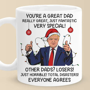 Other Dads? Loser! -  US Election Personalized Custom Mug - Christmas Gift For Conservative Supporters