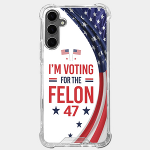 Of Course I Will Vote For The Felon - US Election Clear Phone Case