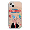 Let's Make Your Birthday Great Again - US Election Clear Phone Case