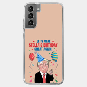 Let's Make Your Birthday Great Again - US Election Clear Phone Case