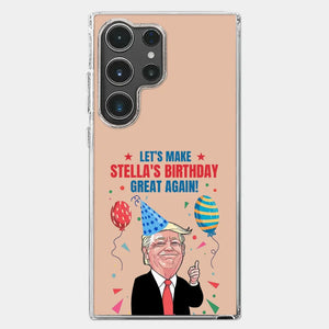 Let's Make Your Birthday Great Again - US Election Clear Phone Case