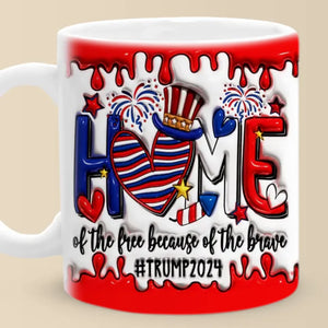 Home Of The Free - US Elections 3D Inflated Effect Printed Mug - Gift For Conservative Supporters