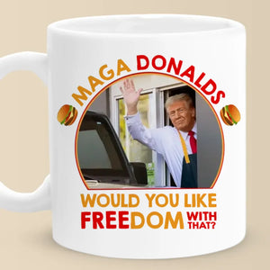 Would You Like Freedom With That? - US Election Mug - Gift For Conservative Supporters