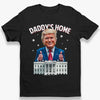 Daddy Is Back To The Right Spot - US Election Unisex T-shirt, Premium T-shirt, Hoodie