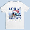 Catch Me Riding Dirty - US Election Unisex T-shirt, Premium T-shirt, Hoodie