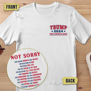 Not Sorry For Having Morals And Values - US Elections Back And Front Printed Unisex T-shirt