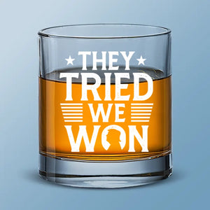 They Tried We Won - US Election Whiskey Glass - Gift For Conservative Supporters