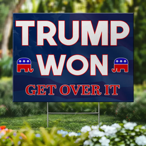 He Finally Won, Get Over It - US Election Horizontal House Flag