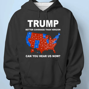 Better Coverage Than Verizon - US Election Unisex T-shirt, Premium T-shirt, Hoodie