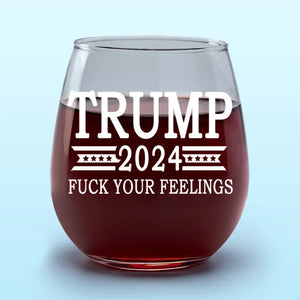 Show Me Someone Without An Ego, And I'll Show You A Loser - US Election Wine Glass