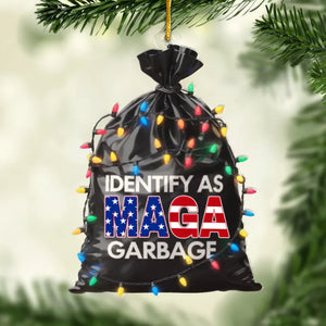 Identify As Garbage - US Election Acrylic Custom Shaped Ornament - Christmas Gift And Decor For Conservative Supporters