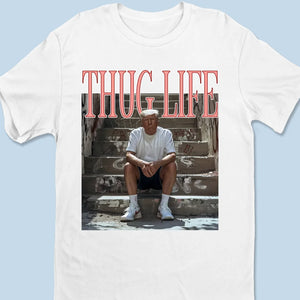 Thug Life To Real Life - US Election Unisex T-shirt, Premium T-shirt, Hoodie